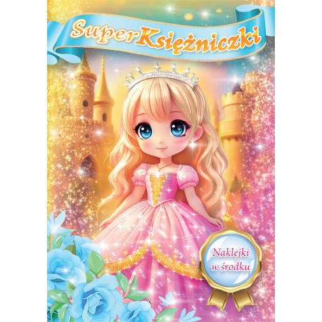 Superksiężniczki Kolorowanka z naklejkami praca zbiorowa motyleksiazkowe.pl