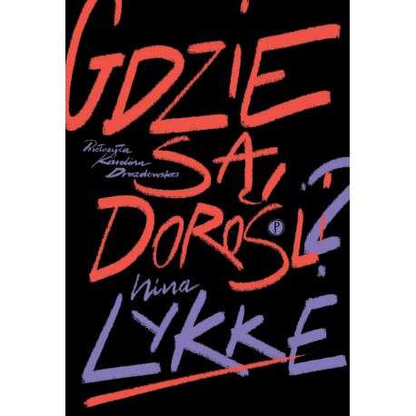 Gdzie są dorośli ludzie Nina Lykke motyleksiazkowe.pl