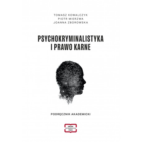 Psychokryminalistyka i prawo karne Podręcznik akademicki Tomasz Kowlalczyk Piotr Mierzwa Joanna Zborowska motyleksiazkowe.pl