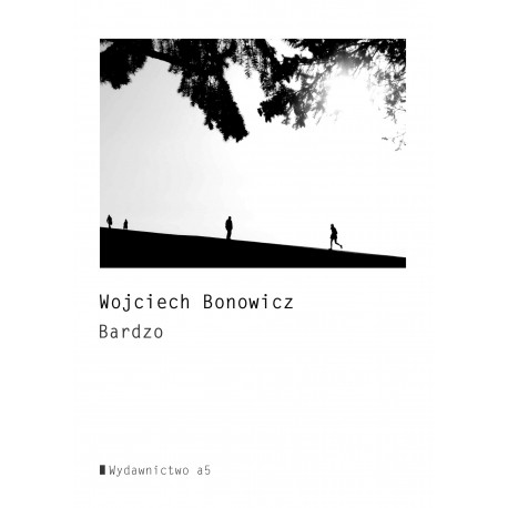 Bardzo Wojciech Bonowicz motyleksiazkowe.pl