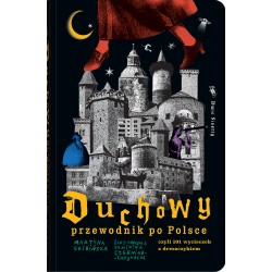 Duchowy przewodnik po Polsce czyli 101 wycieczek z dreszczykiem