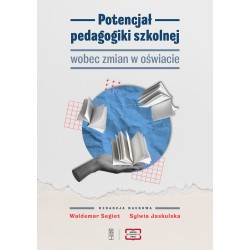 Potencjał pedagogiki szkolnej wobec zmian w oświacie praca zbiorowa motyleksiazkowe.pl