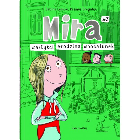 Mira 3 Artyści Rodzina Pocałunek Sabine Lemire Rasmus Bregnhoi motyleksiazkowe.pl