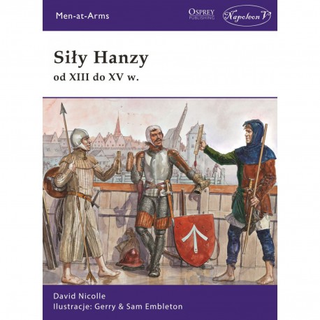 Siły Hanzy od XIII do XV w. David Nicolle motyleksiazkowe.pl