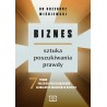 Biznes - sztuka poszukiwania prawdy