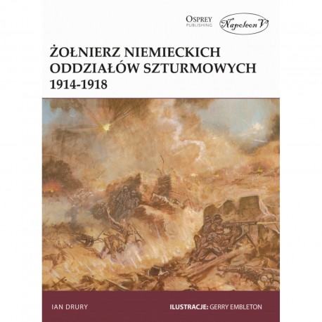 Żołnierz niemieckich oddziałów szturmowych 1914-1918 Ian Drury motyleksiazkowe.pl