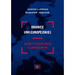 Granice Unii Europejskiej – między otwartością a zagrożeniem