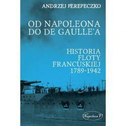 Od Napoleona do de Gaulle'a. Flota francuska w latach 1789-1942