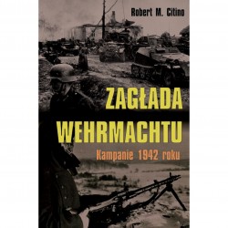 Zagłada Wehrmachtu. Kampanie 1942 roku