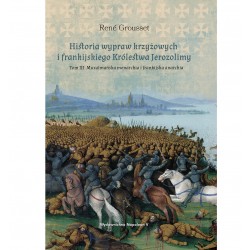 Historia wypraw krzyżowych i frankijskiego Królestwa Jerozolimy. Tom III: Muzułmańska monarchia i frankijska anarchia
