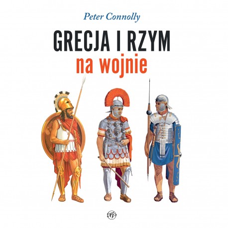Grecja i Rzym na wojnie Peter Connolly motyleksiazkowe.pl
