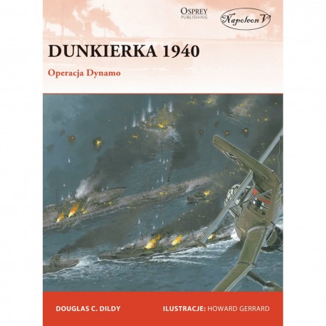 Dunkierka 1940. Operacja Dynamo Douglas C. Didly motyleksiazkowe.pl