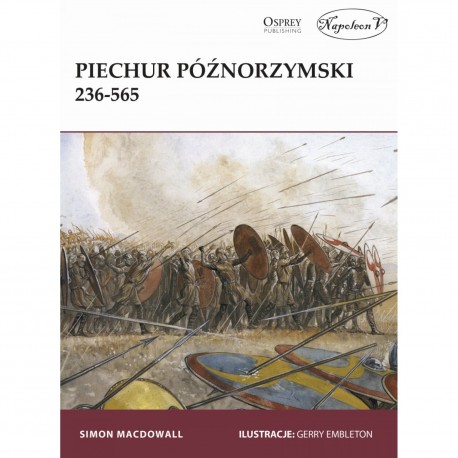 Piechur późnorzymski 236-565 Simon MacDowall motyleksiazkowe.pl