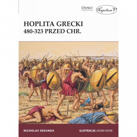 Hoplita grecki 480-323 przed Chr. Nicholas Sekunda motyleksiazkowe.pl