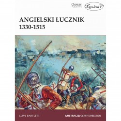 Angielski łucznik 1330-1515 Clive Bartlett motyleksiazkowe.pl