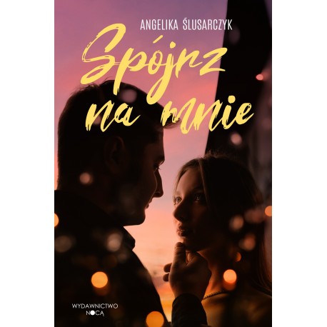 Spójrz na mnie Angelika Śluzarczyk motyleksiazkowe.pl