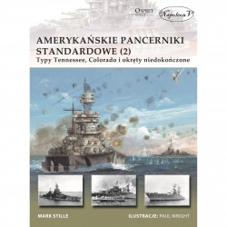 Amerykańskie pancerniki standardowe 1941-1945 (2) Typy Tennessee, Colorado i okręty niedokończone Mark E. Stille motyleksiazkowe