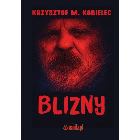 Blizny Krzysztof M Kobielec motyleksiazkowe.pl