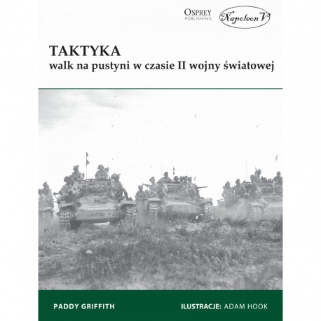 Taktyka walk na pustyni w czasie II wojny światowej  Paddy Griffith motyleksiazkowe.pl