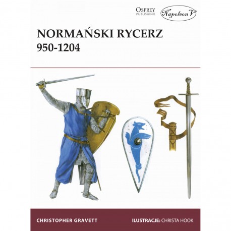 Normański rycerz 950-1204 Christopher Gravett motyleksiazkowe.pl