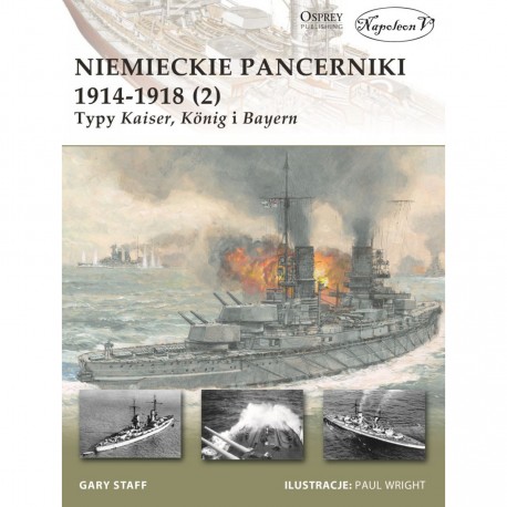 Niemieckie pancerniki 1914-1918 (2). Typy Kaiser, König i Bayern Staff Gary motyleksiazkowe.pl