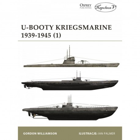 U-Booty Kriegsmarine 1939-1945 (1) Gordon Williamson motyleksiazkowe.pl
