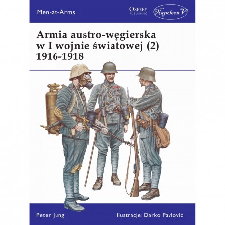 Armia austro-węgierska w I wojnie światowej (2) 1916-1918 Peter Jung motyleksiazkowe.pl