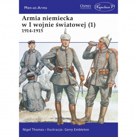Armia niemiecka w I wojnie światowej (1) 1914-1915 Nigel Thomas motyleksiazkowe.pl