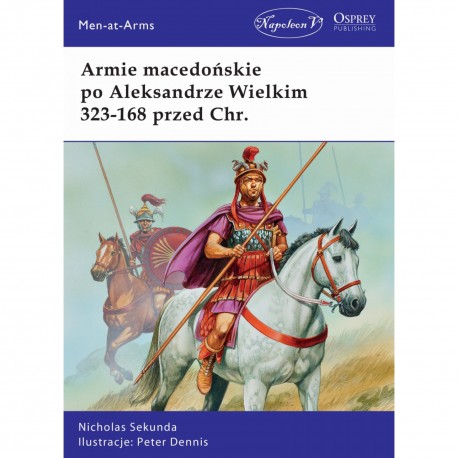 Armie macedońskie po Aleksandrze Wielkim 323-168 przed Chr. Nicholas Sekunda motyleksiazkowe.pl