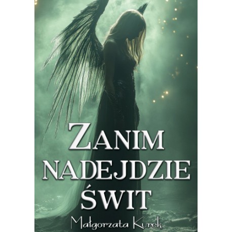 Zanim nadejdzie świt Małgorzata Kurek motyleksiazkowe.pl