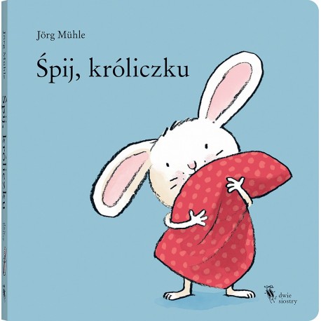 Śpij króliczku Jorg Muhle motyleksiazkowe.pl