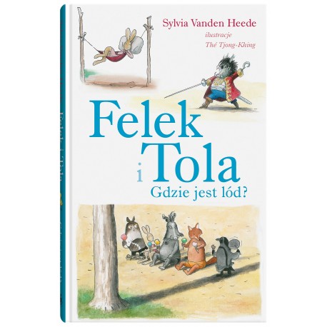 Felek i Tola Gdzie jest lód Sylvia Vanden Heede motyleksiazkowe.pl