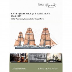 Brytyjskie okręty pancerne 1860-1875. HMS Warrior i "Czarna flota" Royal Navy