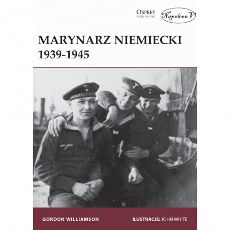 Marynarz niemiecki 1939-1945 Gordon Williamson motyleksiazkowe.pl