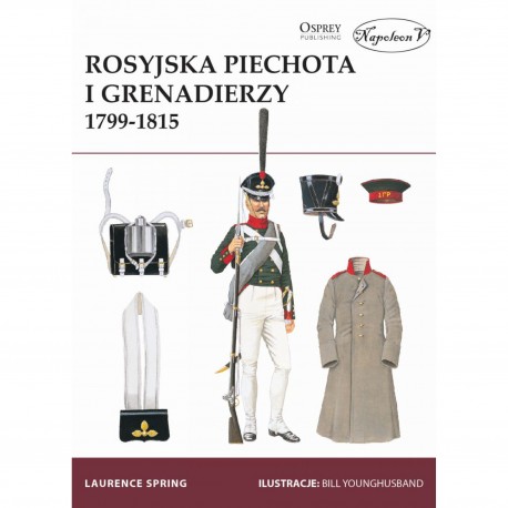 Rosyjska piechota i grenadierzy 1799-1815 Laurence Spring motyleksiazkowe.pl