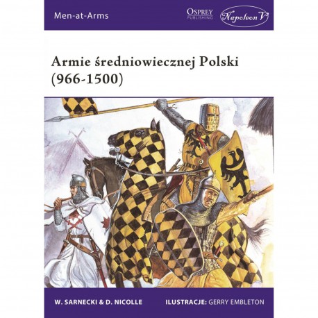 Armie średniowiecznej Polski (966-1500) Witold Sarnecki, David Nicolle motyleksiazkowe.pl