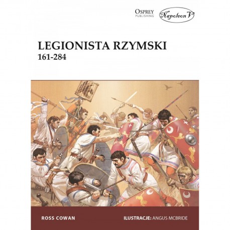Legionista rzymski 161-284 Ross Cowan motyleksiazkowe.pl