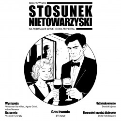 Stosunek nietowarzyski - słuchowisko na podstawie sztuki Igora Frendera praca zbiorowa 
