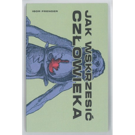 Jak wskrzesić człowieka Igor Frender motyleksiazkowe.pl