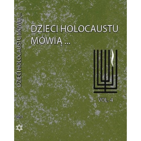 Dzieci Holocaustu mówią ... Tom 4