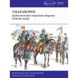 Chazarowie. Judeo-tureckie imperium stepowe (VII-XI wiek) Michaił Żyrochow, David Nicolle motyleksiazkowe.pl