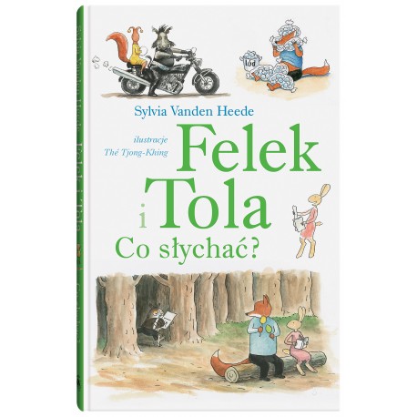 Felek i Tola Co słychać? Sylvia Vanden-Heede Thé Tjong-Khing motyleksiazkowe.pl