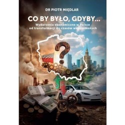 Co by by było, gdyby. Wydarzenia ekonomiczne w Polsce