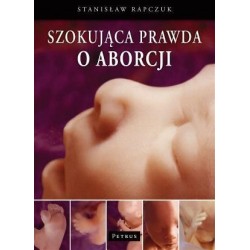 Szokująca prawda o aborcji 