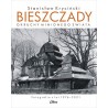 Bieszczady. Okruchy minionego świata