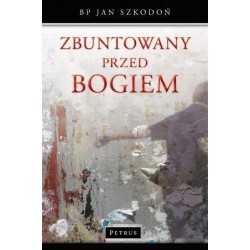 Zbuntowany przed Bogiem