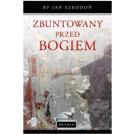 Zbuntowany przed Bogiem