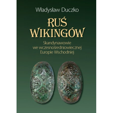 Ruś wikingów. Skandynawowie we wczesnośredniowiecznej Europie Wschodniej Władysław Duczko motyleksiazkowe.pl