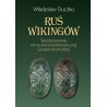 Ruś wikingów. Skandynawowie we wczesnośredniowiecznej Europie Wschodniej