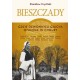 Bieszczady. Gdzie dzwonnica głucha otulona w chmury Stanisław Kryciński motyleksiazkowe.pl